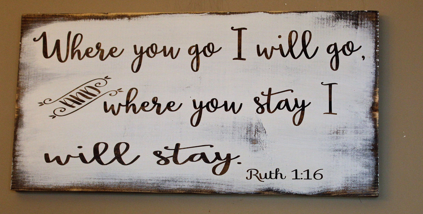 Where you go I will go and here you stay I will stay Ruth 1:16  Pallet Sign